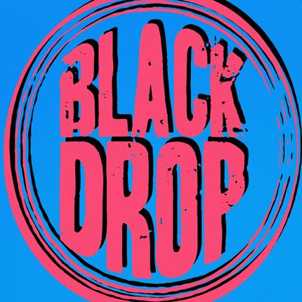 BLACK DROP